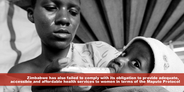 Zimbabwe has also failed to comply with its obligation to provide adequate, accessible and affordable health services to women in terms of the Maputo Protocol