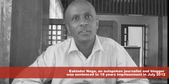 Eskinder Nega an outspoken journalist and blogger who was sentenced to18 years imprisonment in July 2012