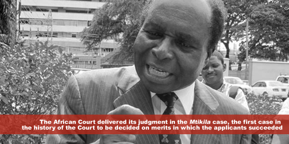 On 14 June 2013 the Court delivered its judgment in the Mtikila case - the first case in the history of the Court to be decided on merits in which the applicants succeeded