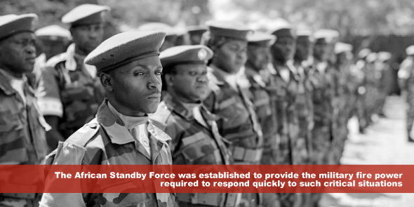 The African Standby Force was established to provide the military fire power required to respond quickly to such critical situations.