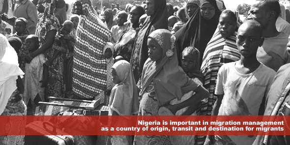 Nigeria is important in migration management as a country of origin transit and destination for migrants
